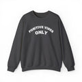Bildsa Positive Vibes White Text Crewneck