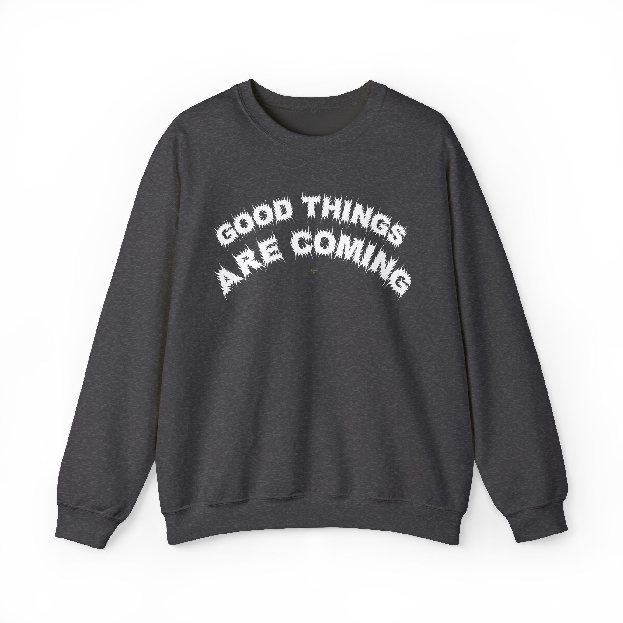 Bildsa Good Things Are Coming White Text Crewneck