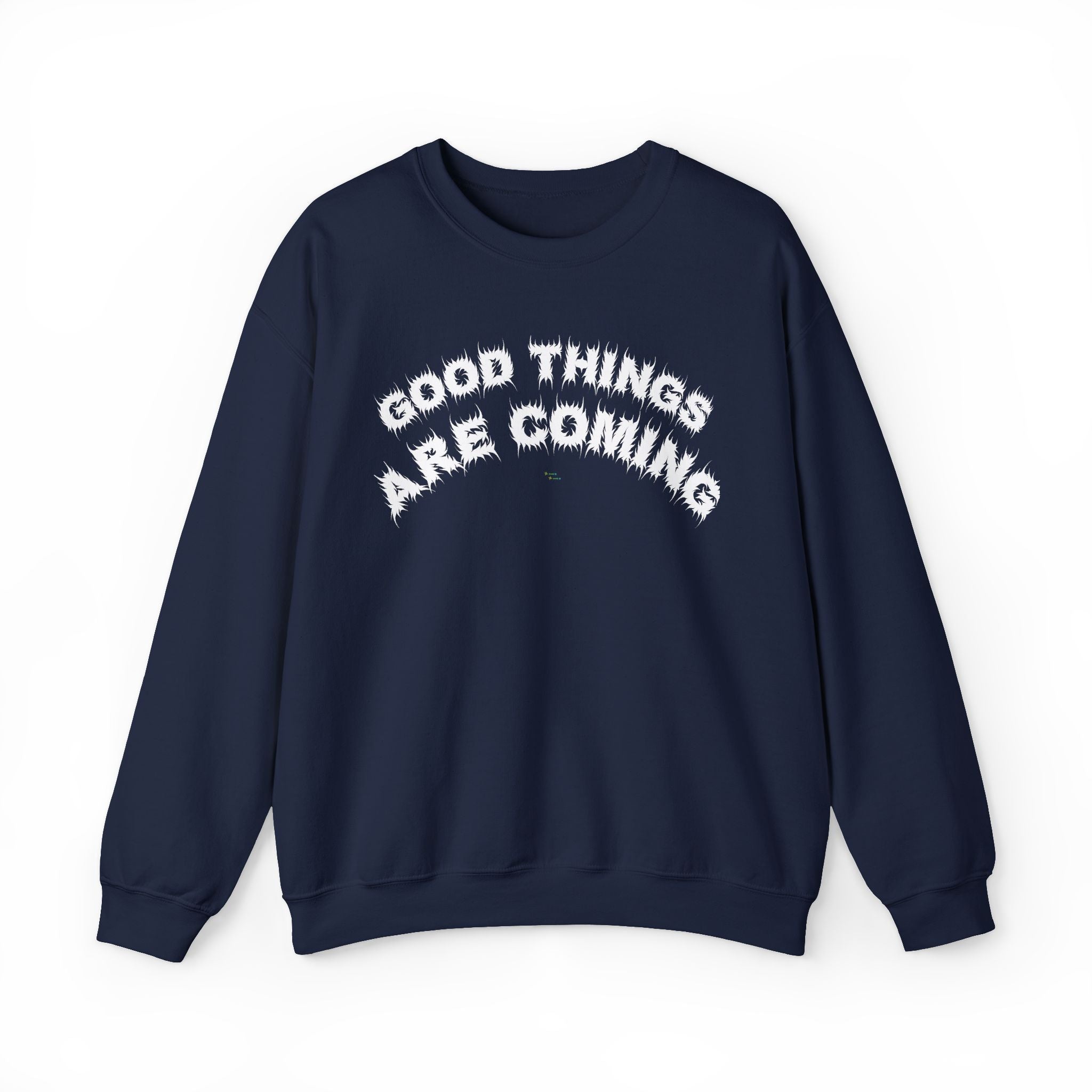 Bildsa Good Things Are Coming White Text Crewneck