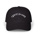 Lundr Today Is Mine White Text Dad Hat