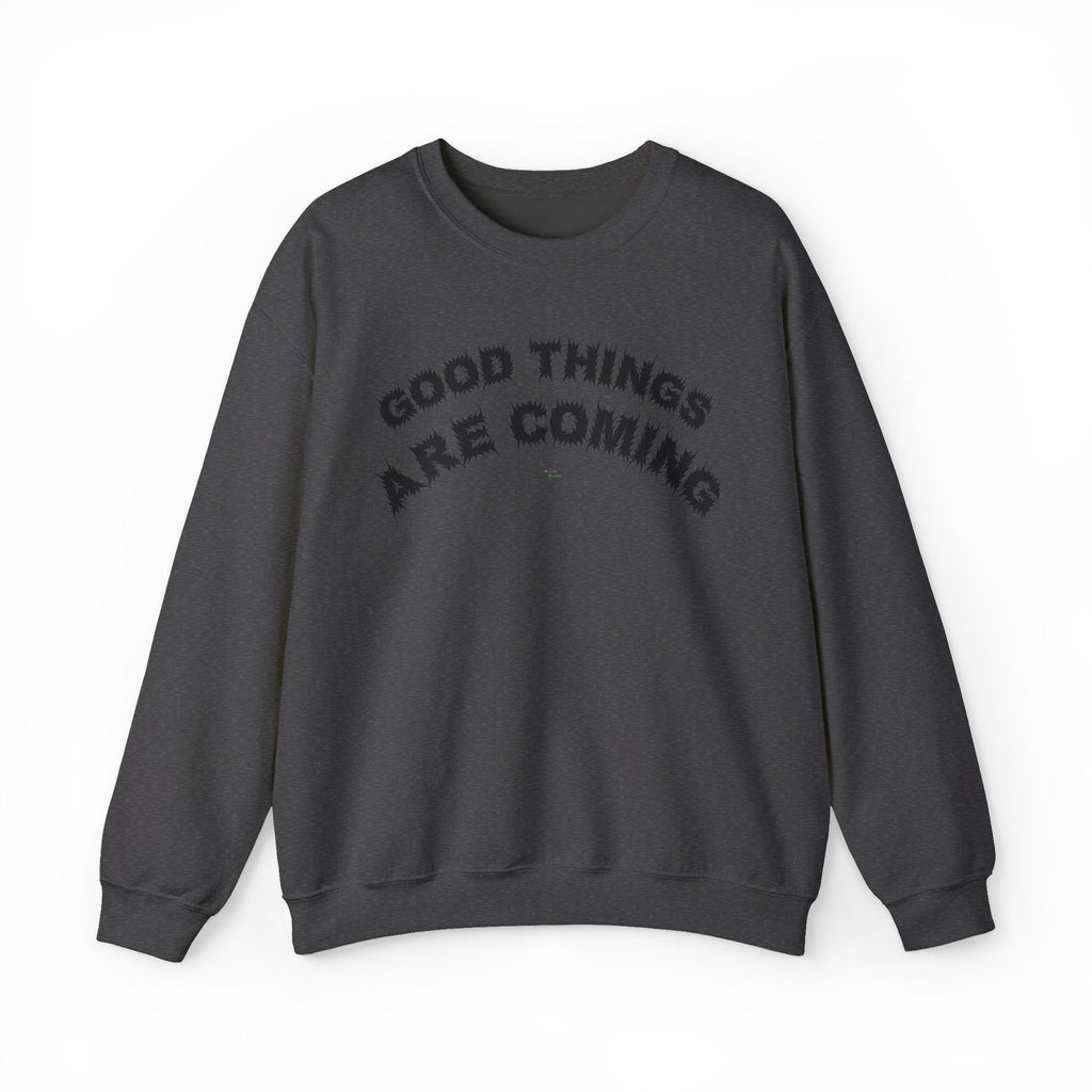 Bildsa Good Things Are Coming Black Text Crewneck