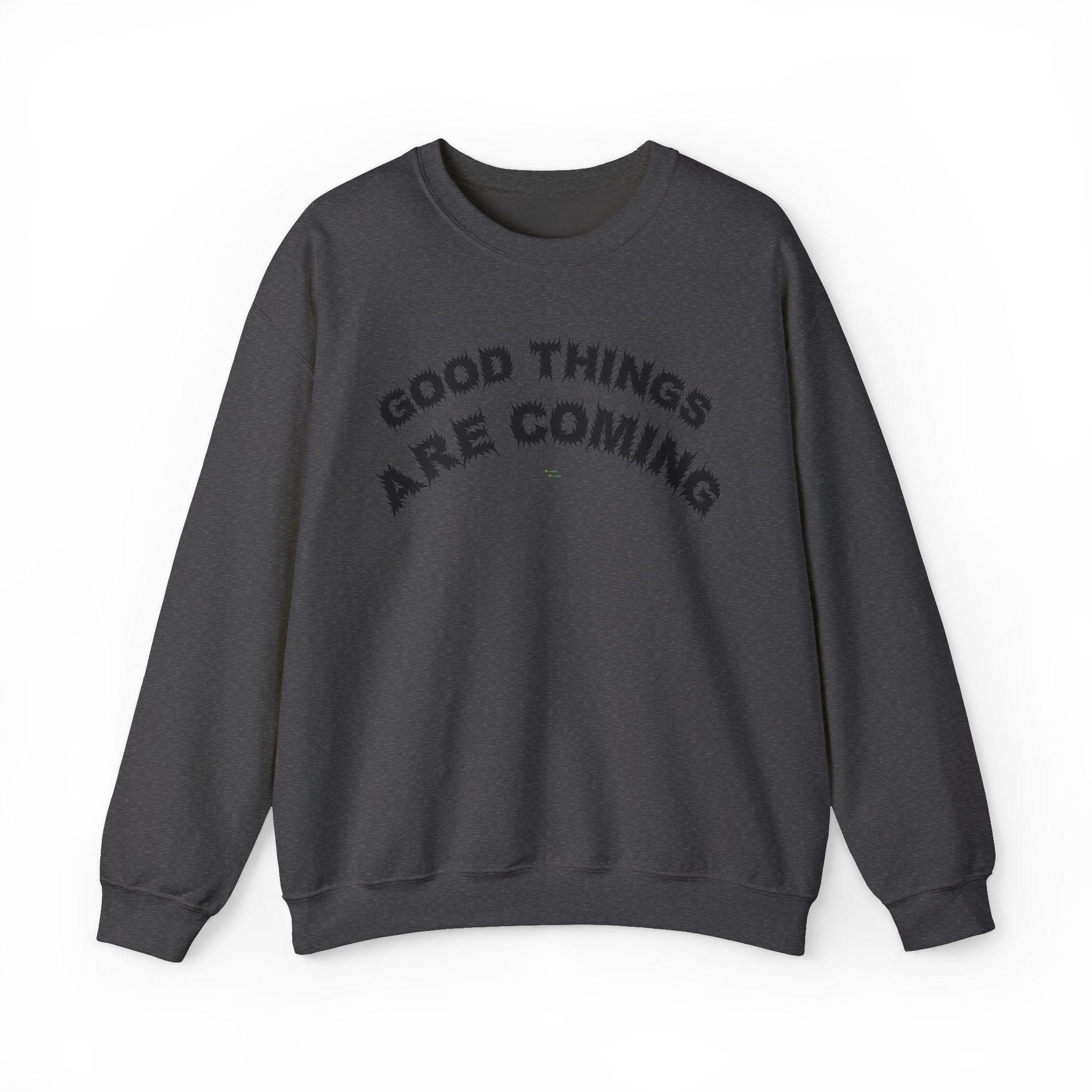Bildsa Good Things Are Coming Black Text Crewneck