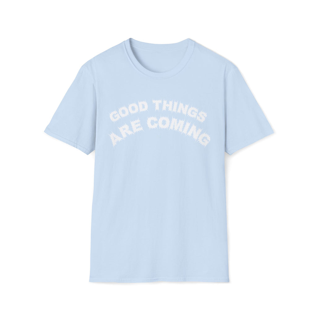 Bildsa Good Things Are Coming White Text Tee