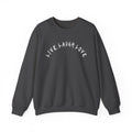 Hvita Live Laugh Love White Text Crewneck
